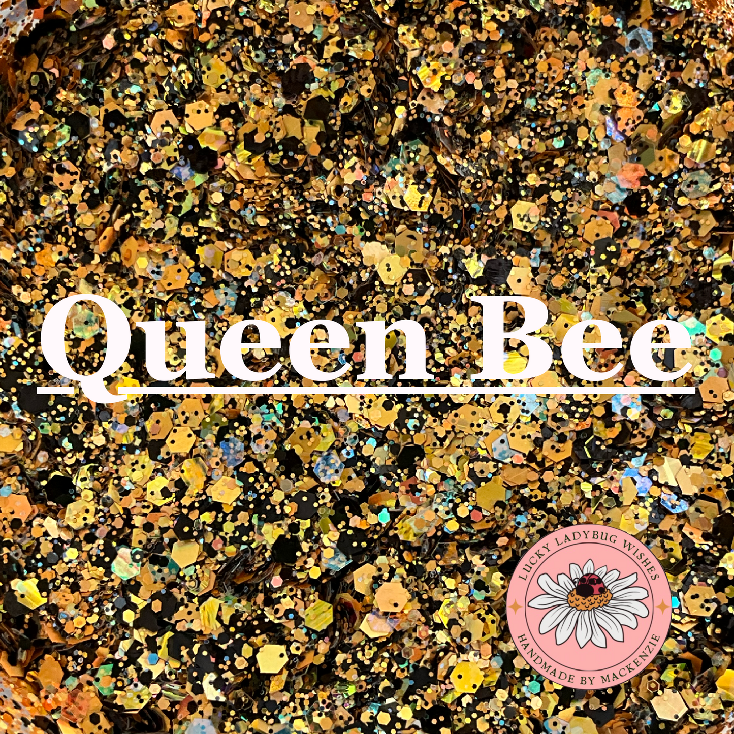 Queen Bee glitter
